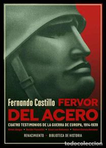 Gebrauchte Bücher: Fervor del acero. Cuatro testimonios de la guerra de Europa. Fernando Castillo .Ed. Renacimiento